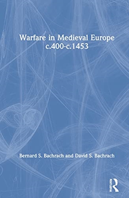 Warfare in Medieval Europe c.400-c.1453