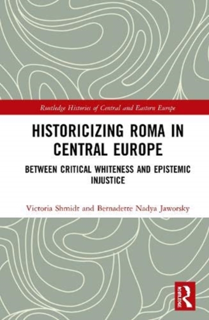 Historicizing Roma in Central Europe