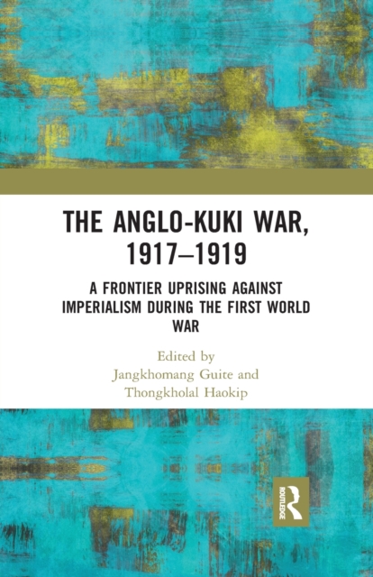 The Anglo-Kuki War, 1917–1919