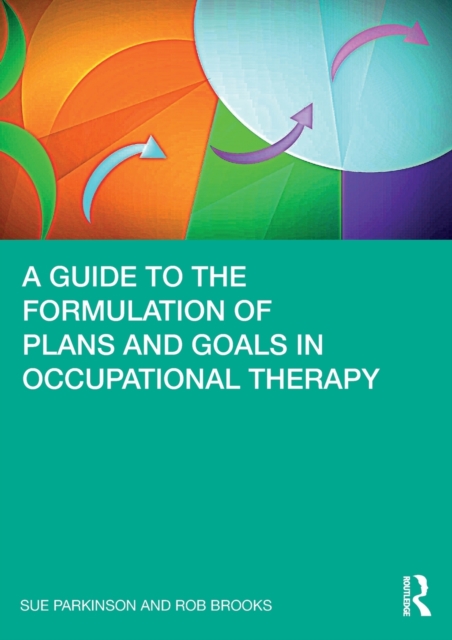 Guide to the Formulation of Plans and Goals in Occupational Therapy