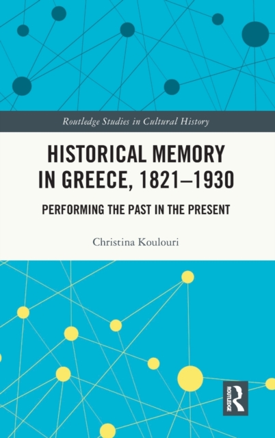 Historical Memory in Greece, 1821–1930