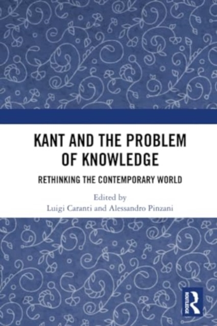 Kant and the Problem of Knowledge