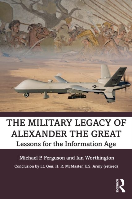 The Military Legacy of Alexander the Great