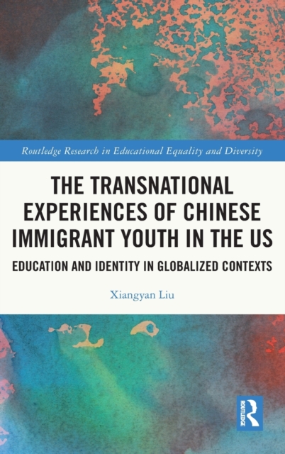 The Transnational Experiences of Chinese Immigrant Youth in the US