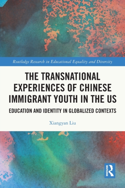 The Transnational Experiences of Chinese Immigrant Youth in the US