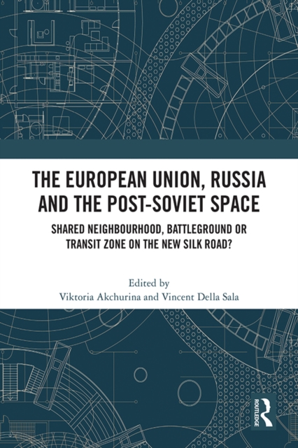 The European Union, Russia and the Post-Soviet Space