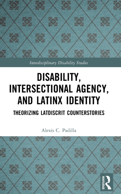 Disability, Intersectional Agency, and Latinx Identity