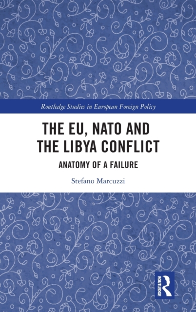 The EU, NATO and the Libya Conflict
