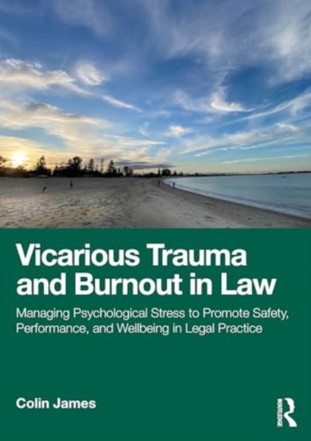 Vicarious Trauma and Burnout in Law