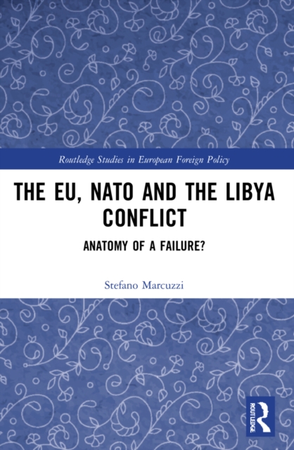 The EU, NATO and the Libya Conflict