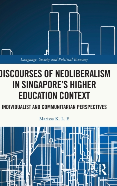 Discourses of Neoliberalism in Singapore's Higher Education Context