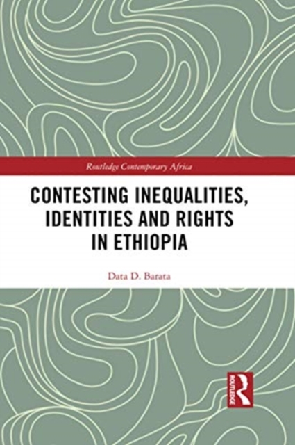 Contesting Inequalities, Identities and Rights in Ethiopia
