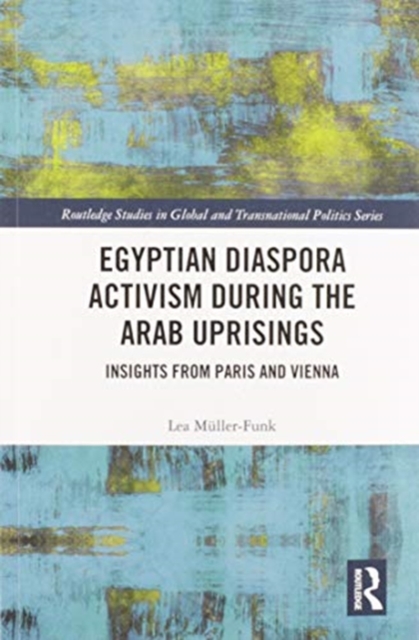 Egyptian Diaspora Activism During the Arab Uprisings