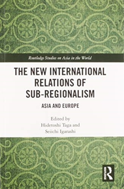 The New International Relations of Sub-Regionalism