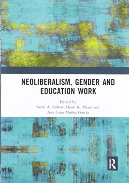 Neoliberalism, Gender and Education Work