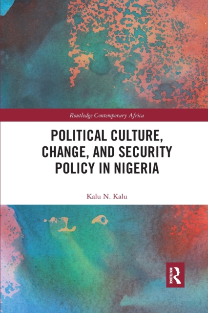 Political Culture, Change, and Security Policy in Nigeria