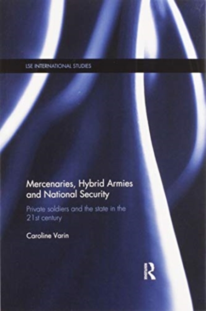 Mercenaries, Hybrid Armies and National Security
