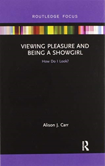 Viewing Pleasure and Being a Showgirl