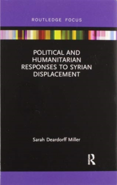 Political and Humanitarian Responses to Syrian Displacement