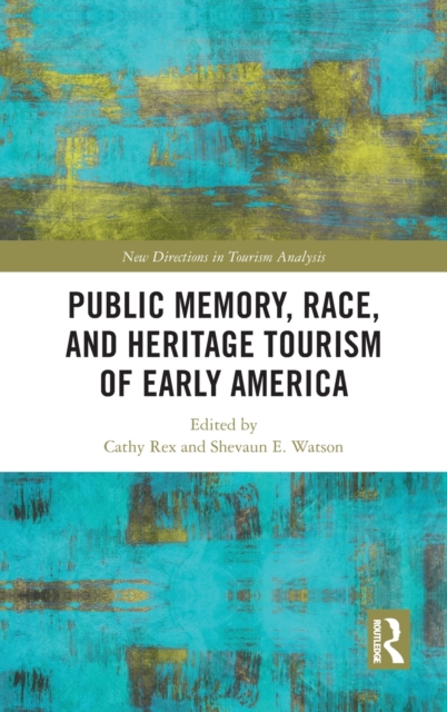 Public Memory, Race, and Heritage Tourism of Early America