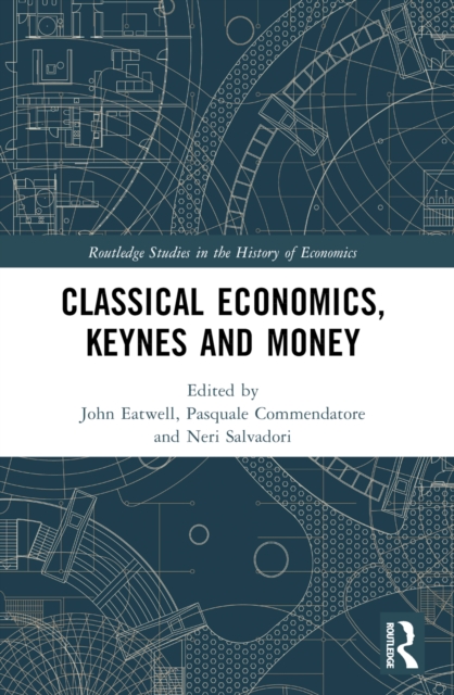 Classical Economics, Keynes and Money