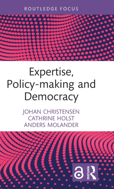 Expertise, Policy-making and Democracy
