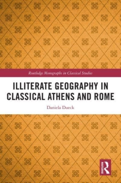 Illiterate Geography in Classical Athens and Rome