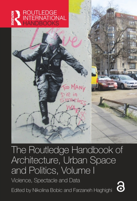 The Routledge Handbook of Architecture, Urban Space and Politics, Volume I