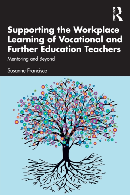 Supporting the Workplace Learning of Vocational and Further Education Teachers