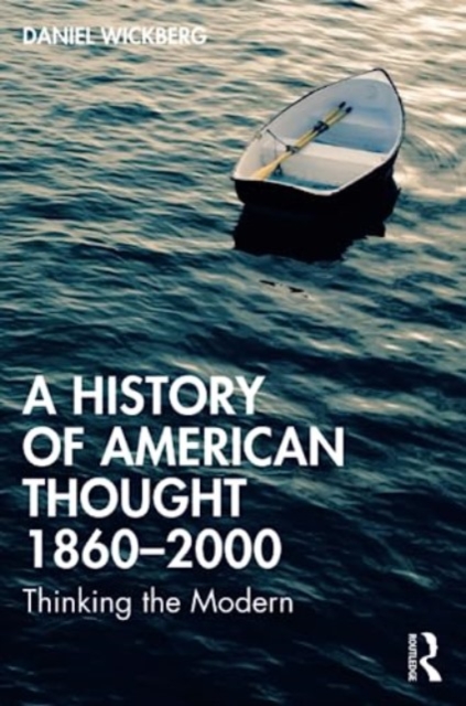 A History of American Thought 1860–2000