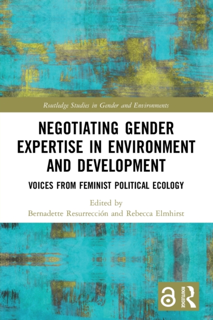 Negotiating Gender Expertise in Environment and Development