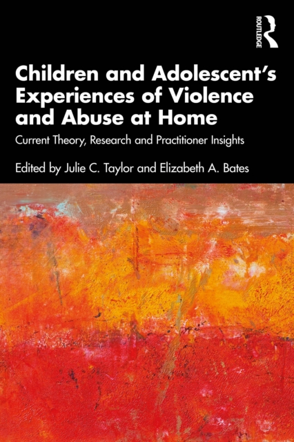 Children and Adolescent’s Experiences of Violence and Abuse at Home