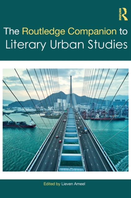 The Routledge Companion to Literary Urban Studies
