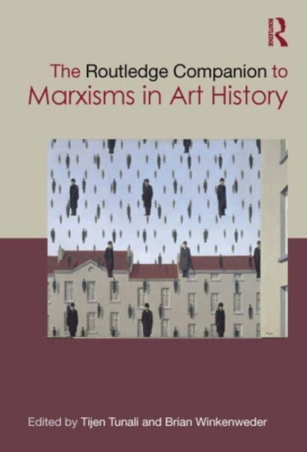 Routledge Companion to Marxisms in Art History