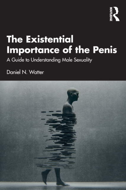 The Existential Importance of the Penis
