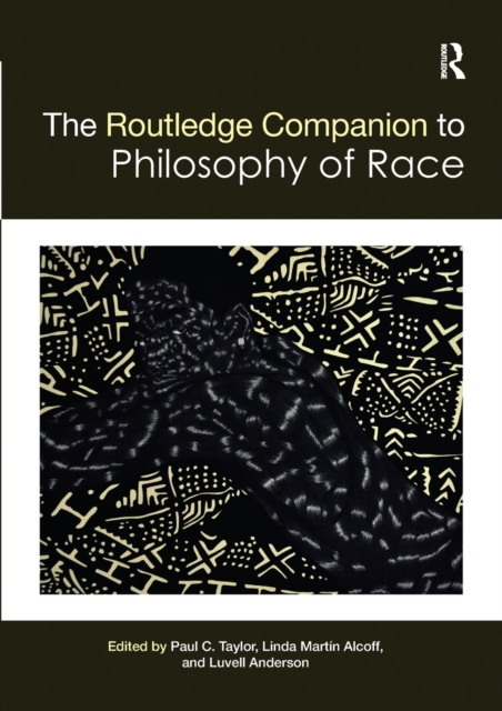 The Routledge Companion to the Philosophy of Race