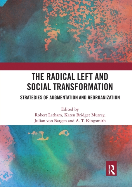 The Radical Left and Social Transformation