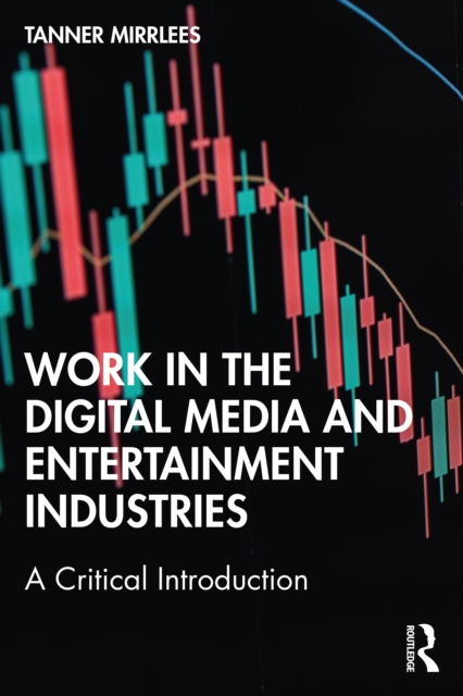 Work in the Digital Media and Entertainment Industries