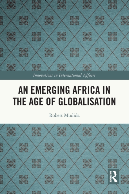 Emerging Africa in the Age of Globalisation