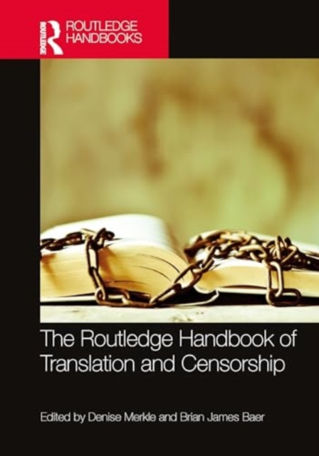 Routledge Handbook of Translation and Censorship