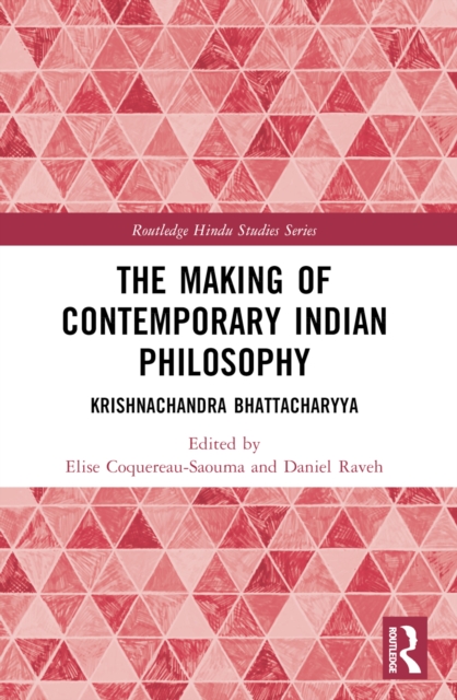 The Making of Contemporary Indian Philosophy