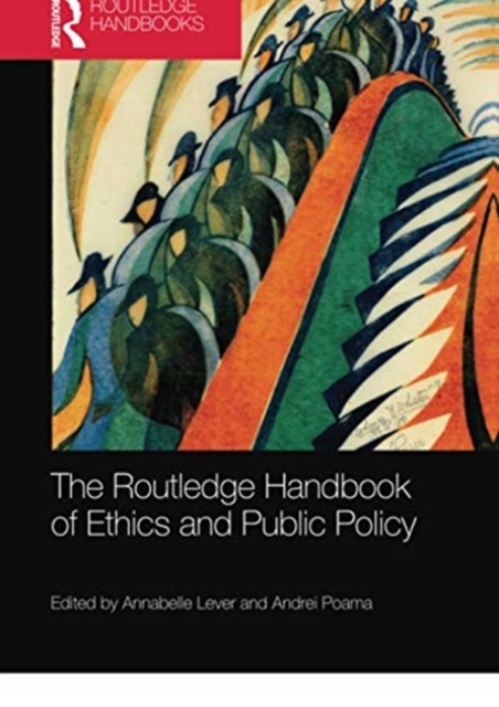 The Routledge Handbook of Ethics and Public Policy
