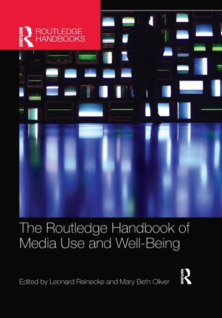 The Routledge Handbook of Media Use and Well-Being