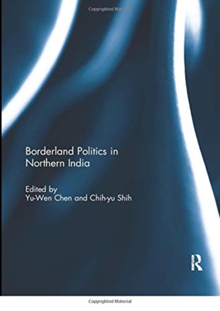 Borderland Politics in Northern India