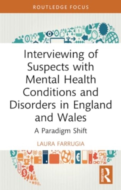 Interviewing of Suspects with Mental Health Conditions and Disorders in England and Wales