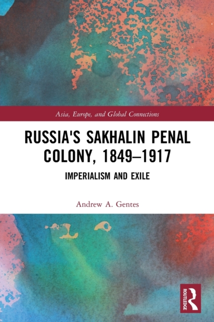 Russia's Sakhalin Penal Colony, 1849–1917