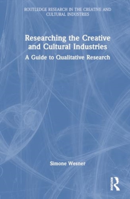 Researching the Creative and Cultural Industries