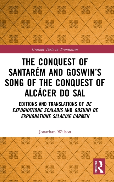 The Conquest of Santarem and Goswin’s Song of the Conquest of Alcacer do Sal