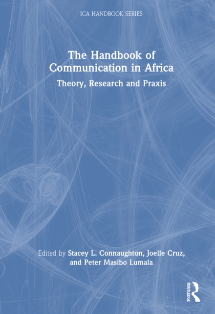 The Handbook of Communication in Africa: Theory, Research, and Praxis