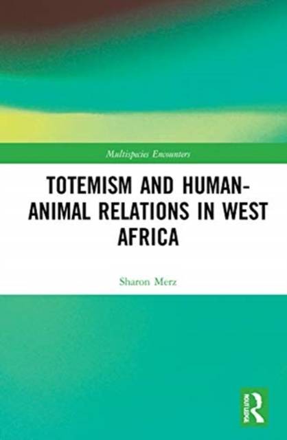 Totemism and Human–Animal Relations in West Africa